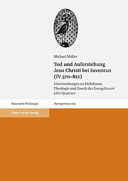 E-Book (pdf) Tod und Auferstehung Jesu Christi bei Iuvencus (IV 570812) von Michael Müller