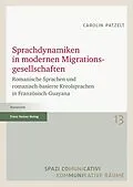 E-Book (pdf) Sprachdynamiken in modernen Migrationsgesellschaften von Carolin Patzelt