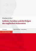 E-Book (pdf) Leibniz, Caroline und die Folgen der englischen Sukzession von 