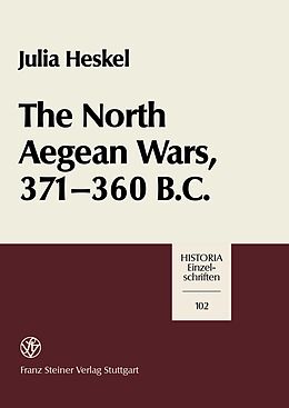 E-Book (pdf) The North Aegean Wars, 371 - 360 B.C. von Julia Heskel