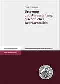 E-Book (pdf) Ursprung und Ausgestaltung bischöflicher Repräsentation von Peter Kritzinger