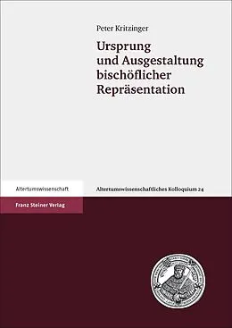 E-Book (pdf) Ursprung und Ausgestaltung bischöflicher Repräsentation von Peter Kritzinger