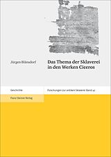 E-Book (pdf) Das Thema der Sklaverei in den Werken Ciceros von Jürgen Blänsdorf