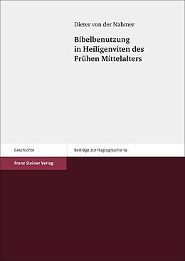 Kartonierter Einband Bibelbenutzung in Heiligenviten des Frühen Mittelalters von Dieter von der Nahmer