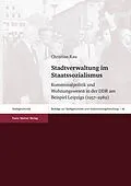 E-Book (pdf) Stadtverwaltung im Staatssozialismus von Christian Rau
