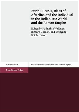 E-Book (pdf) Burial Rituals, Ideas of Afterlife, and the Individual in the Hellenistic World and the Roman Empire von 
