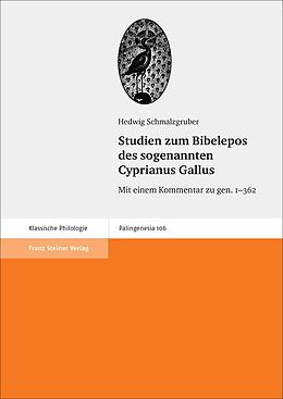 E-Book (pdf) Studien zum Bibelepos des sogenannten Cyprianus Gallus von Hedwig Schmalzgruber