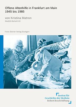 E-Book (pdf) Offene Altenhilfe in Frankfurt am Main 1945 bis 1985 von Kristina Lena Matron