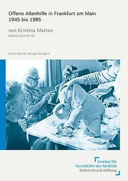 E-Book (pdf) Offene Altenhilfe in Frankfurt am Main 1945 bis 1985 von Kristina Lena Matron