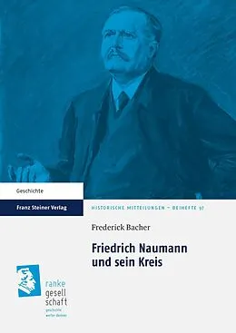 E-Book (pdf) Friedrich Naumann und sein Kreis von Frederick Bacher