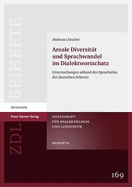 E-Book (pdf) Areale Diversität und Sprachwandel im Dialektwortschatz von Andreas Lötscher