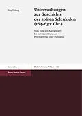E-Book (pdf) Untersuchungen zur Geschichte der späten Seleukiden (164-63 v. Chr.) von Kay Ehling