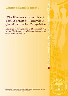 E-Book (pdf) Die Sklaverei setzen wir mit dem Tod gleich  Sklaven in globalhistorischer Perspektive von Winfried Schmitz