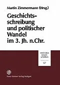 E-Book (pdf) Geschichtsschreibung und politischer Wandel im 3. Jh. n. Chr. von 