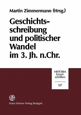 E-Book (pdf) Geschichtsschreibung und politischer Wandel im 3. Jh. n. Chr. von 