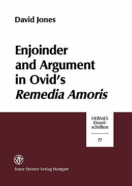 eBook (pdf) Enjoinder and Argument in Ovid's Remedia Amoris de David Jones