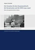 E-Book (pdf) Die Ursachen für den Zusammenbruch der Sowjetunion und der DDR (19451990) von Jürgen Schneider