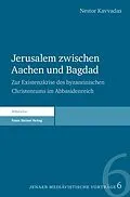 E-Book (pdf) Jerusalem zwischen Aachen und Bagdad von Nestor Kavvadas