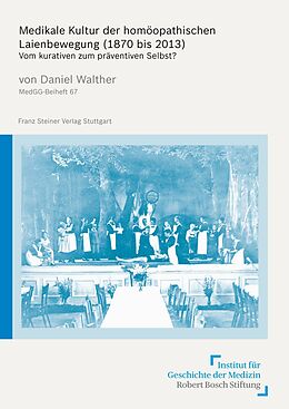 E-Book (pdf) Medikale Kultur der homöopathischen Laienbewegung (1870 bis 2013) von Daniel Walther
