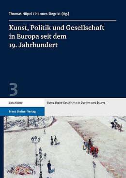 E-Book (pdf) Kunst, Politik und Gesellschaft in Europa seit dem 19. Jahrhundert von 