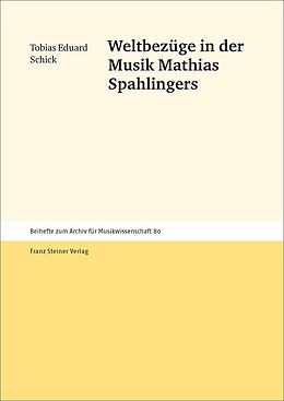 Fester Einband Weltbezüge in der Musik Mathias Spahlingers von Tobias Eduard Schick