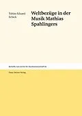 E-Book (pdf) Weltbezüge in der Musik Mathias Spahlingers von Tobias Eduard Schick