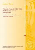 E-Book (pdf) Valentin Weigel (15331588)  Ein Ketzer in neuer Perspektive von Andrew Weeks