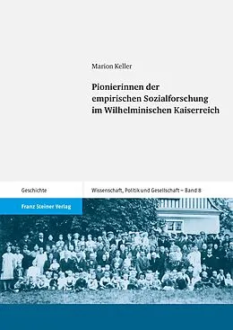 E-Book (pdf) Pionierinnen der empirischen Sozialforschung im Wilhelminischen Kaiserreich von Marion Keller