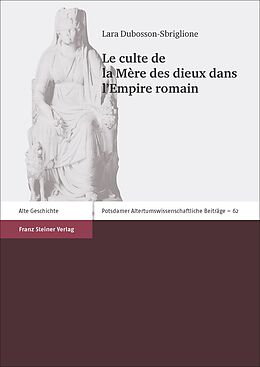 Couverture cartonnée Le culte de la Mère des dieux dans l'Empire romain de Lara Dubosson-Sbriglione