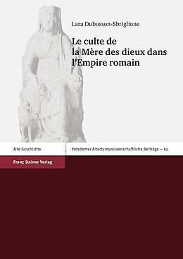 E-Book (pdf) Le culte de la Mère des dieux dans l'Empire romain von Lara Dubosson-Sbriglione