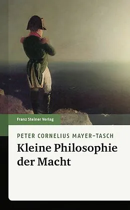 E-Book (pdf) Kleine Philosophie der Macht von Peter Cornelius Mayer-Tasch