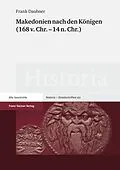E-Book (pdf) Makedonien nach den Königen (168 v. Chr.  14 n. Chr) von Frank Daubner