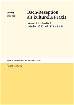 Fester Einband Bach-Rezeption als kulturelle Praxis von Evelyn Buyken