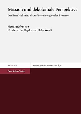 E-Book (pdf) Mission und dekoloniale Perspektive von Ulrich van der Heyden, Helge Wendt