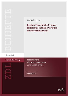 Kartonierter Einband Regionalsprachliche Syntax. Horizontal-vertikale Variation im Moselfränkischen von Tim Kallenborn