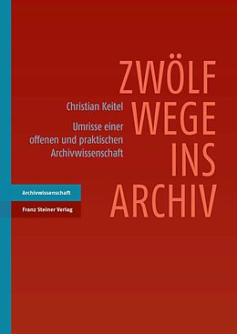 E-Book (pdf) Zwölf Wege ins Archiv von Christian Keitel