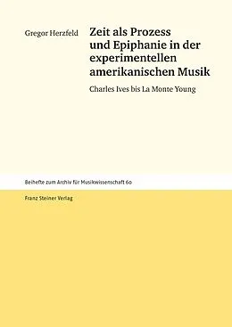 E-Book (pdf) Zeit als Prozess und Epiphanie in der experimentellen amerikanischen Musik von Gregor Herzfeld