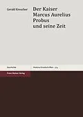 E-Book (pdf) Der Kaiser Marcus Aurelius Probus und seine Zeit von Gerald Kreucher