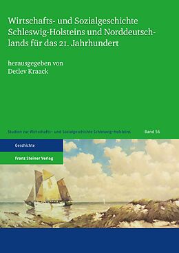 E-Book (pdf) Wirtschafts- und Sozialgeschichte Schleswig-Holsteins und Norddeutschlands für das 21. Jahrhundert von 