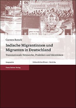 Kartonierter Einband Indische Migrantinnen und Migranten in Deutschland von Carsten Butsch