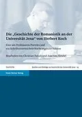 E-Book (pdf) Die "Geschichte der Romanistik an der Universität Jena" von Herbert Koch von Christian Faludi, Joachim Hendel