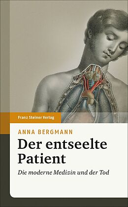 Kartonierter Einband Der entseelte Patient von Anna Bergmann