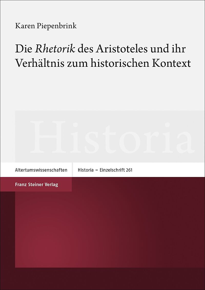 Die Rhetorik des Aristoteles und ihr Verhältnis zum historischen Kontext