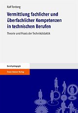 E-Book (pdf) Vermittlung fachlicher und überfachlicher Kompetenzen in technischen Berufen von Ralf Tenberg