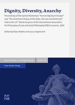 E-Book (pdf) Dignity, Diversity, Anarchy: Human Dignity in Europe / The Anarchist Critique of the State, the Law and Authority von 