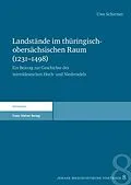 E-Book (pdf) Landstände im thüringisch-obersächsischen Raum (12311498) von Uwe Schirmer