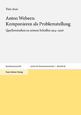 E-Book (pdf) Anton Webern: Komponieren als Problemstellung von Yuta Asai