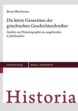 E-Book (pdf) Die letzte Generation der griechischen Geschichtsschreiber von Bruno Bleckmann