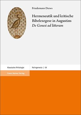 Fester Einband Hermeneutik und kritische Bibelexegese in Augustins &quot;De Genesi ad litteram&quot; von Friedemann Drews