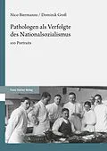 E-Book (pdf) Pathologen als Verfolgte des Nationalsozialismus von Nico Biermanns, Dominik Groß